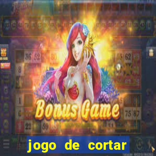 jogo de cortar fruta paga mesmo